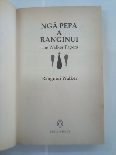 Nga Pepa a Ranginui (The Walker Papers) by Ranginui Walker