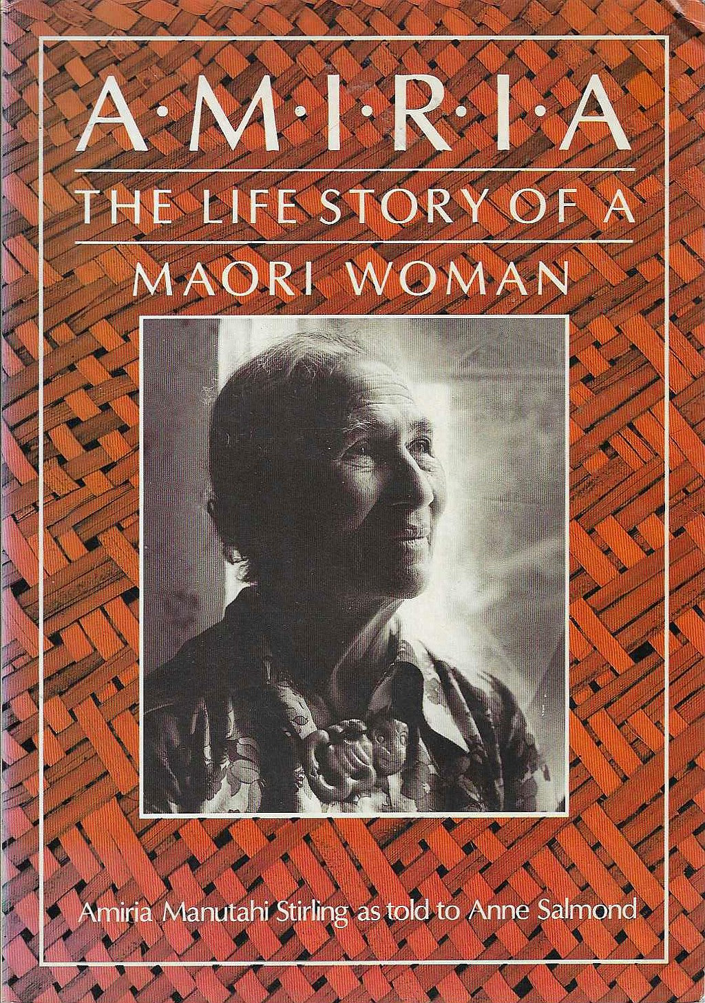 Amiria: the Life Story of a Maori Woman [USED]