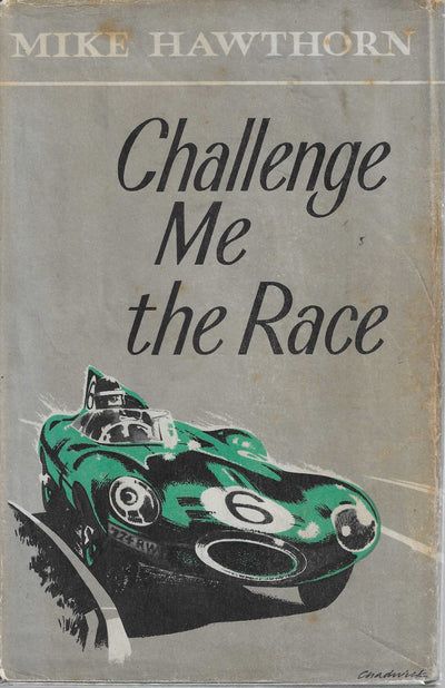 Challenge Me The Race - Mike Hawthorn