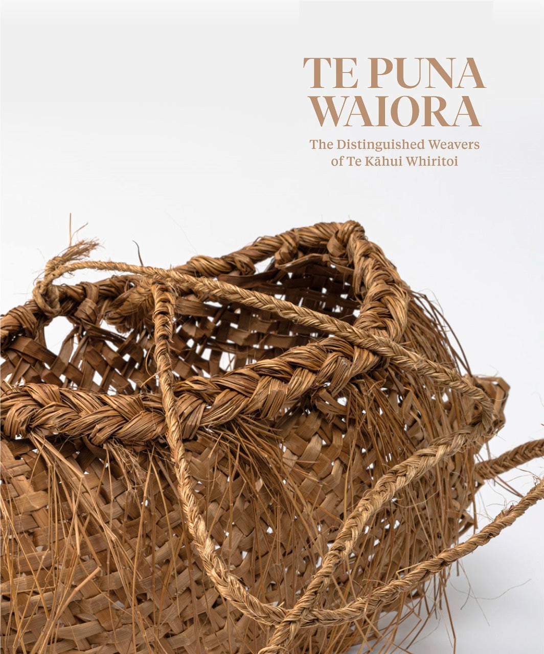 Te Puna Waiora: The Distinguished Weavers of Te Kahui Whiritoi [NEW]