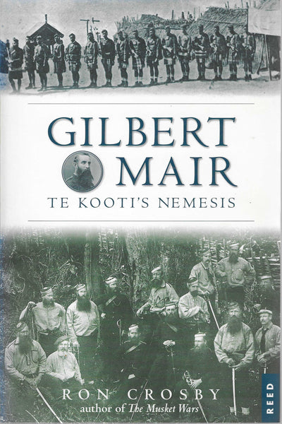 Gilbert Mair: Te Kooti's Nemesis