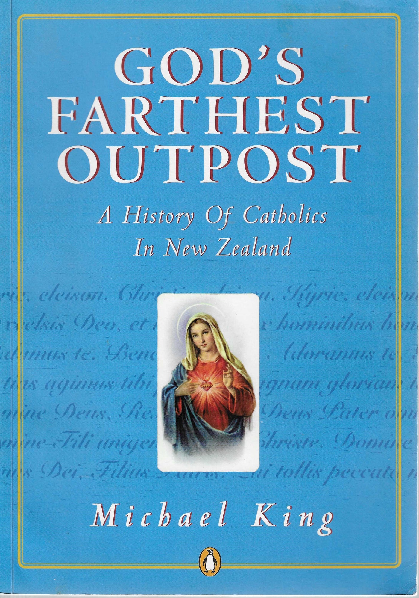 God's Farthest Outpost: A History of Catholics in New Zealand