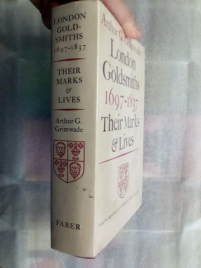 London Goldsmiths 1697-1837 Their Marks & Lives by Arthur G. Grimwade