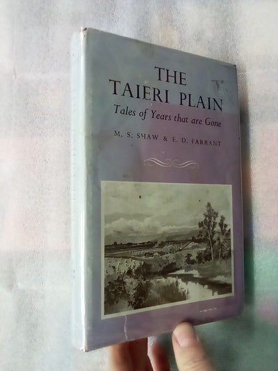 The Taieri Plain - Tales of Years that are Gone