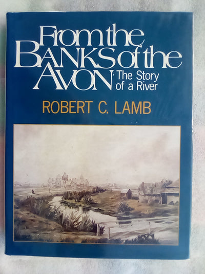 From the Banks of the Avon - The Story of a River by Robert C. Lamb