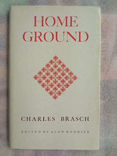 Home Ground by Charles Brasch (1974 1st. Edition)