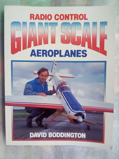 Radio Control Giant Scale Aeroplanes by David Boddington