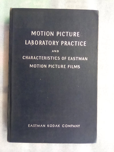 Motion Picture Laboratory Practice by Eastman Kodak Company (1936)