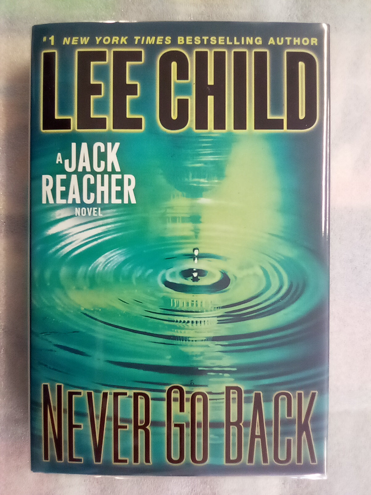Never Go Back by Lee Child (USA 1st. Edition Hardback)
