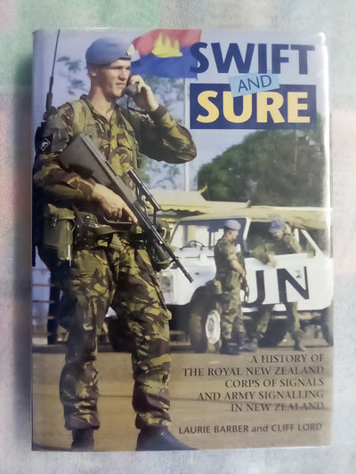 Swift and Sure - A History of Royal New Zealand Army Signalling Corps