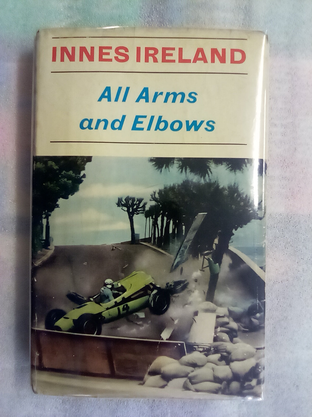 All Arms and Elbows by Innes Ireland (1967)