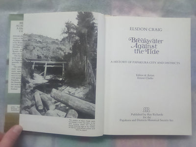 Breakwater Against the Tide - A History of Papakura City and Districts