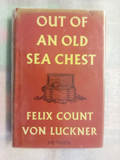 Out of an Old Sea Chest by Felix Count Von Luckner (1958)