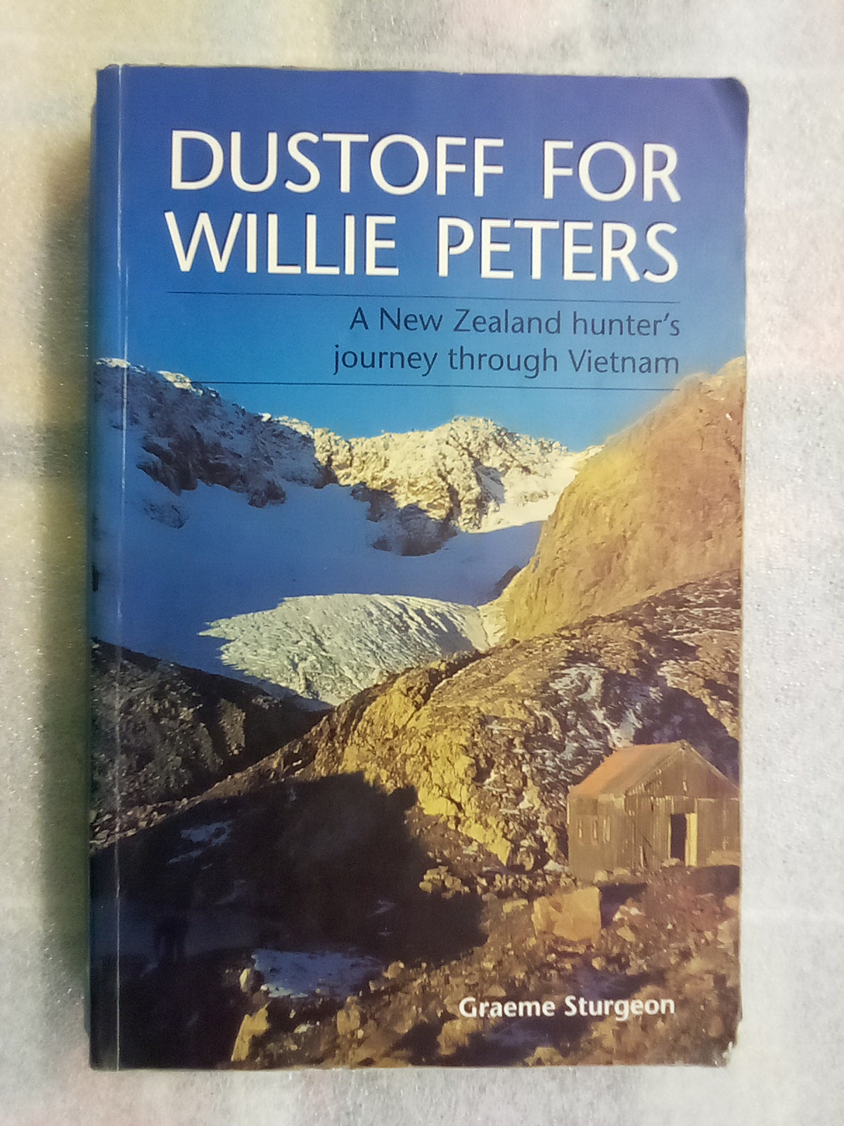 Dustoff for Willie Peters - A NZ Hunters Journey Through Vietnam