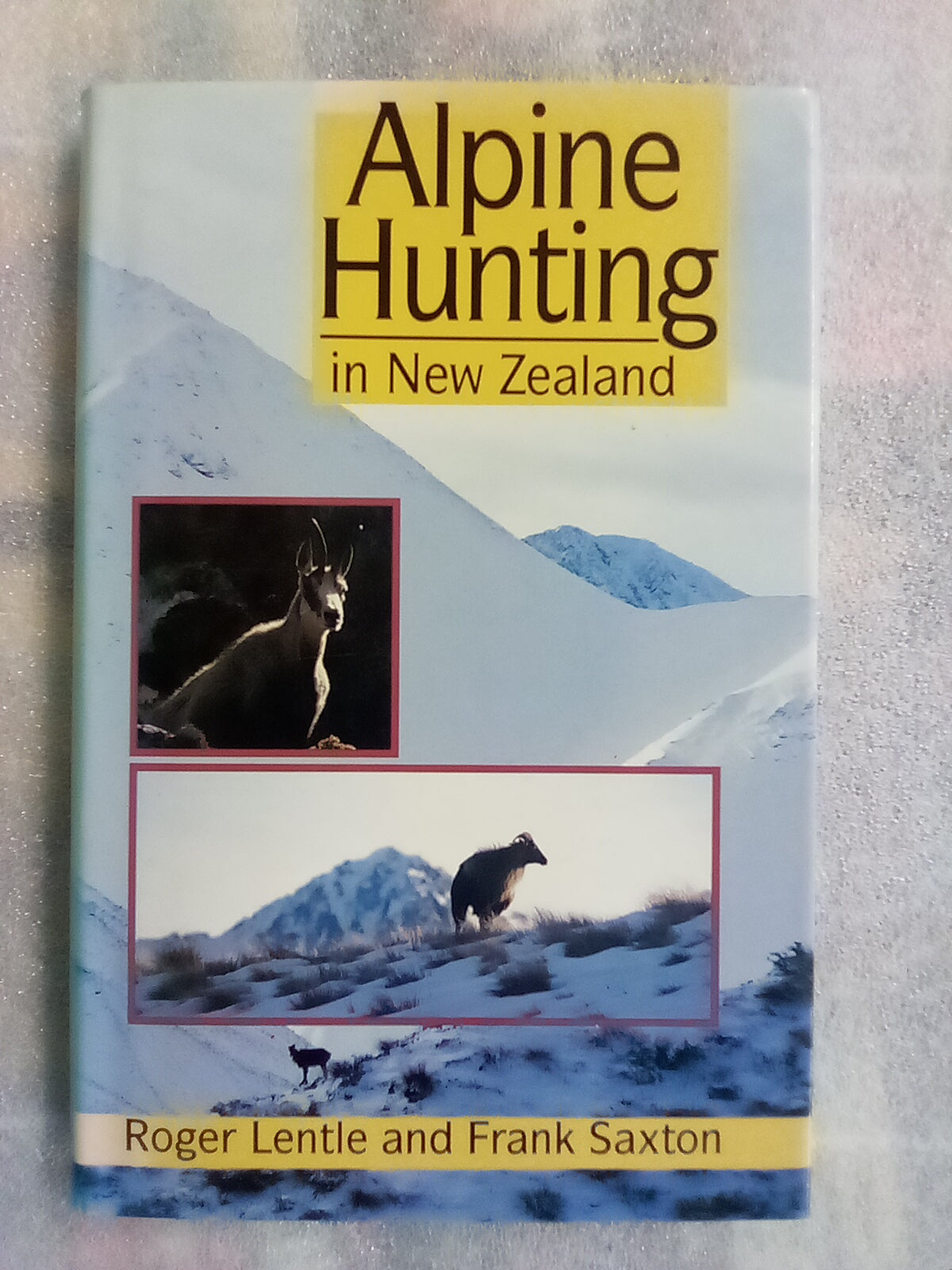 Alpine Hunting in New Zealand by Roger Lentle and Frank Saxton