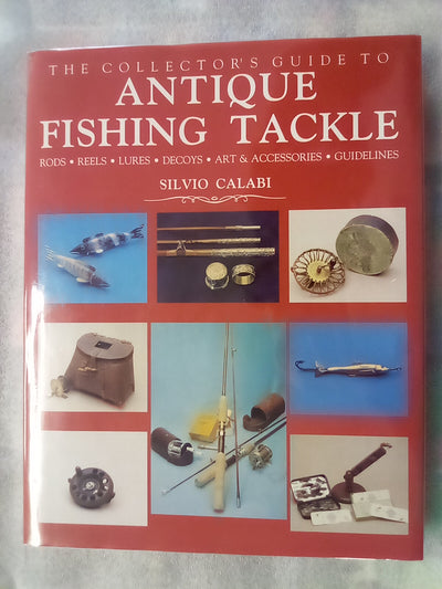 Collectors Guide to Antique Fishing Tackle - Rods, Reels, Lures, Decoys, etc...