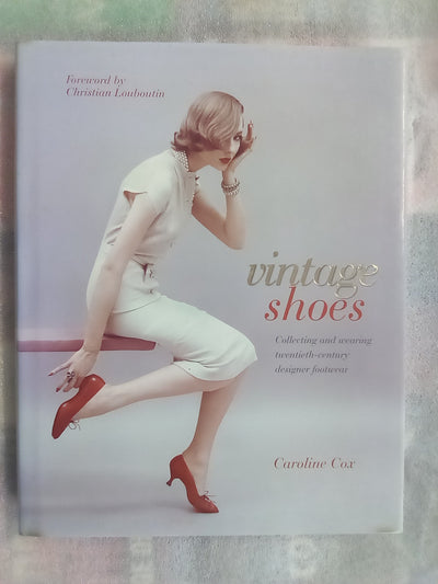Vintage Shoes - Collecting & Wearing 20th. Century Designer Footwear