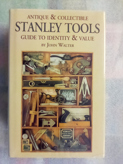 Stanley Tools - Guide to Identity & Value by John Walter (Hardback)