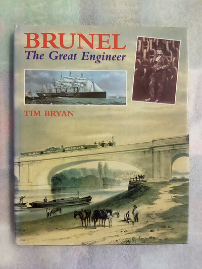 Brunel - The Great Engineer by Tim Bryan