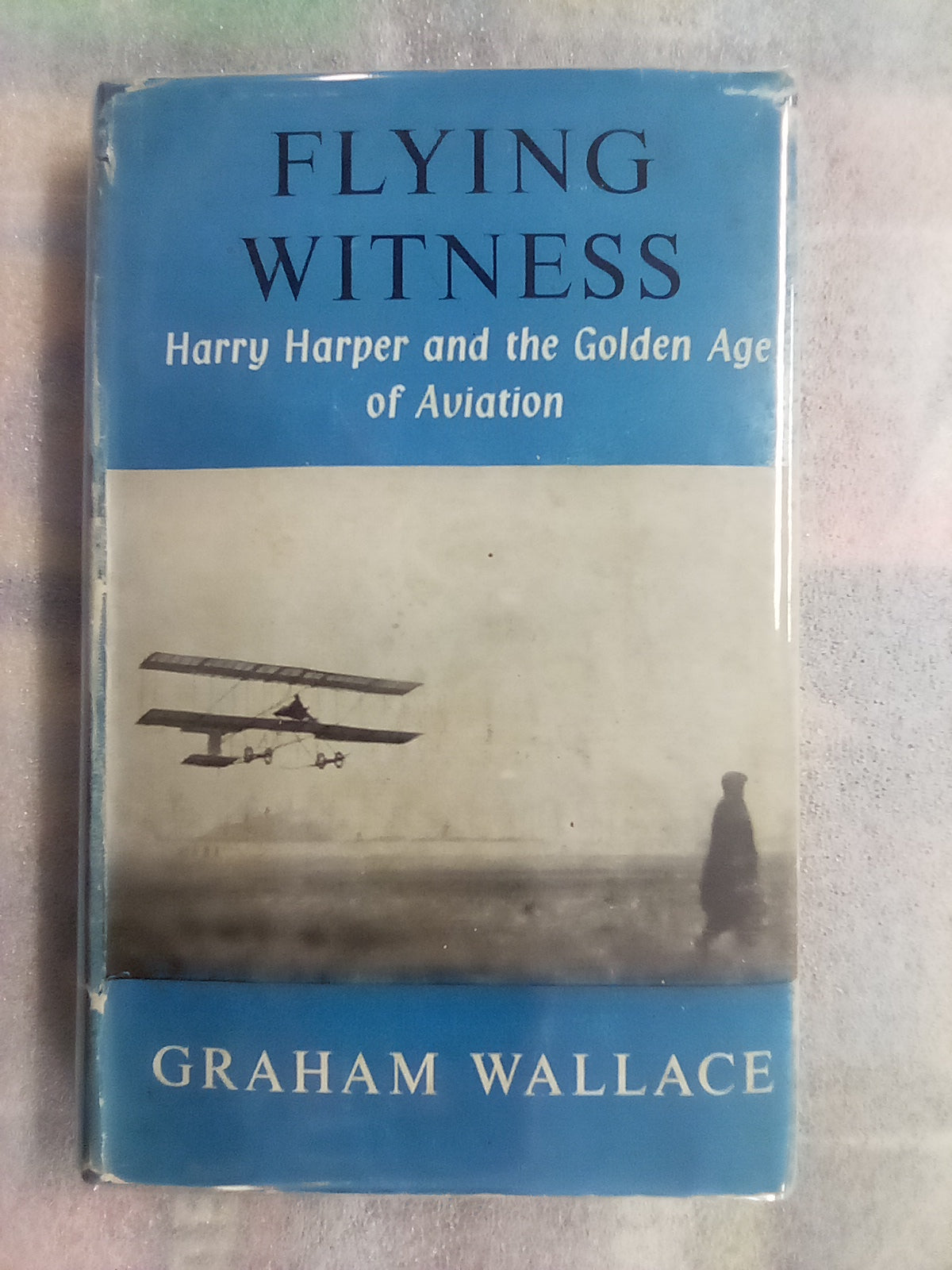 Flying Witness - Harry Harper and the Golden Age of Aviation