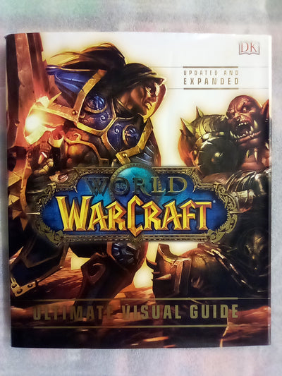 World of Warcraft Ultimate Visual Guide - Updated and Expanded Edition