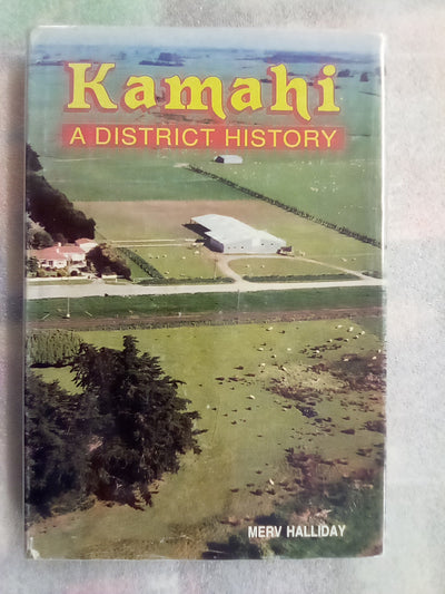 Kamahi - A District History by Merv Halliday