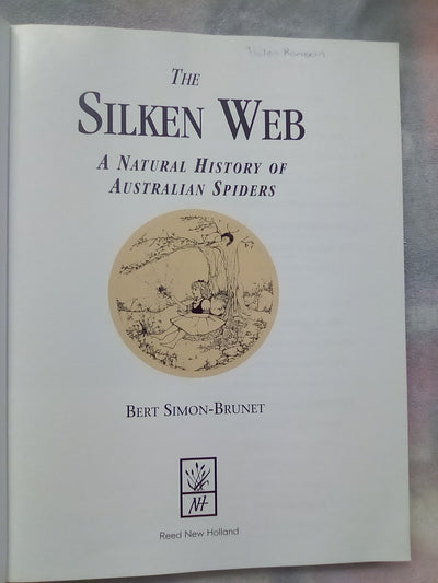 The Silken Web - A Natural History of Australian Spiders by Bert Brunet