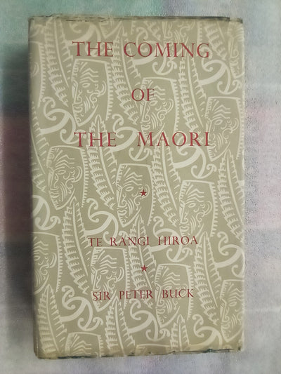 The Coming of the Maori (1962) by Te Rangi Hiroa (Sir Peter Buck)