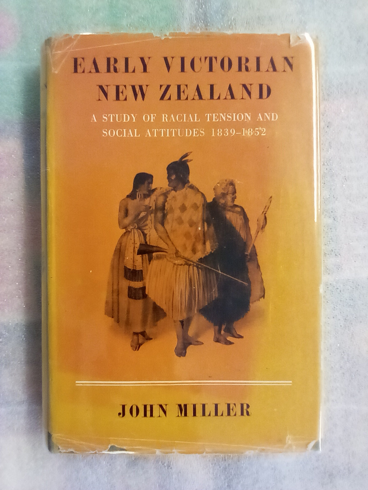 Early Victorian New Zealand - A Study of Racial Tension & Social Attitudes 1839-1852