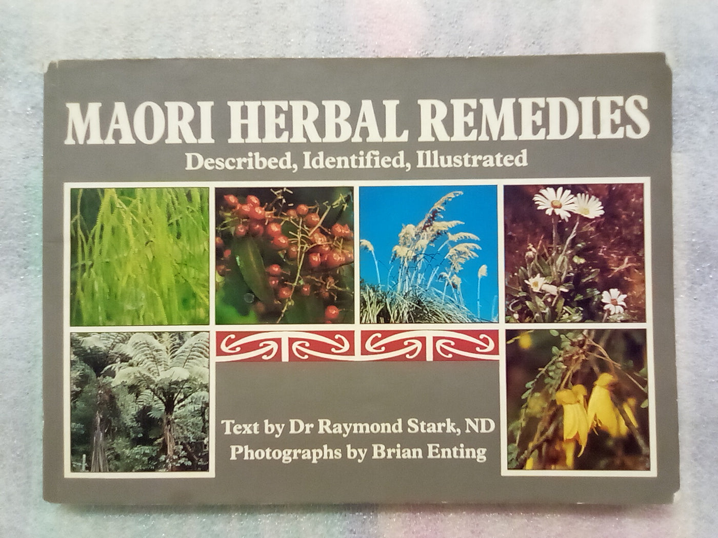Maori Herbal Remedies - Described, Identified, & Illustrated
