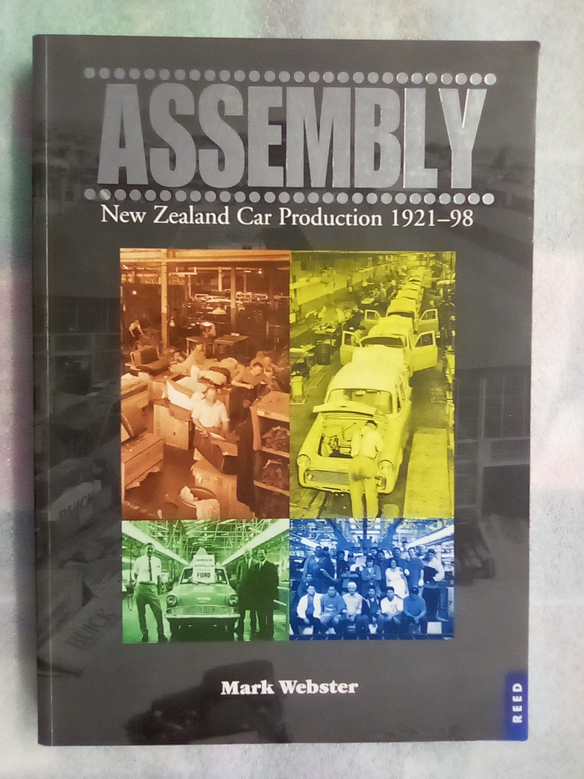 Assembly - NZ Car Production 1921 to 1998 by Mark Webster