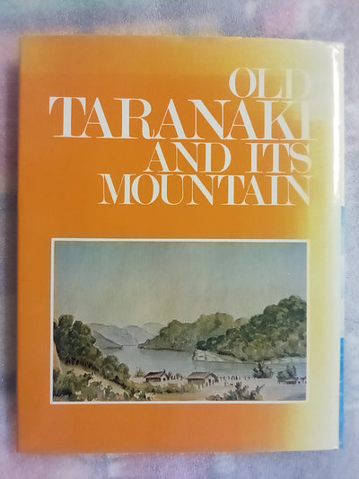 Old Taranaki & Its Mountain by Campbell McAllister