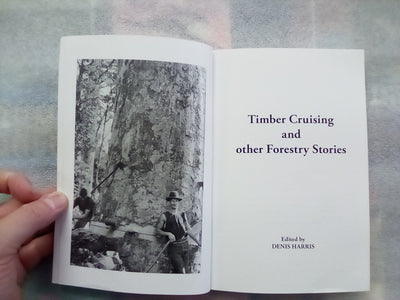 Timber Cruising and Other Forestry Stories Edited by Denis Harris