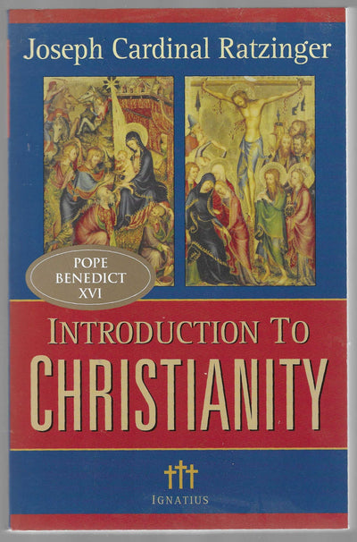 Introduction to Christianity by Cardinal Joseph Ratzinger