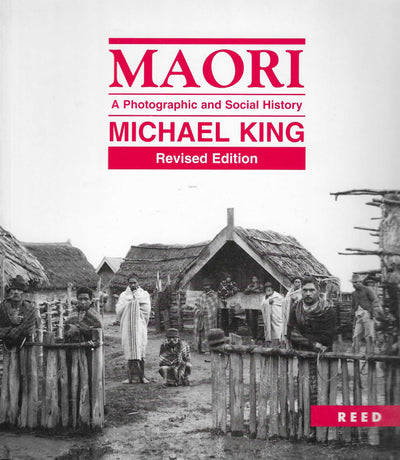 Maori: A Photographic and Social History (Revised Edition)