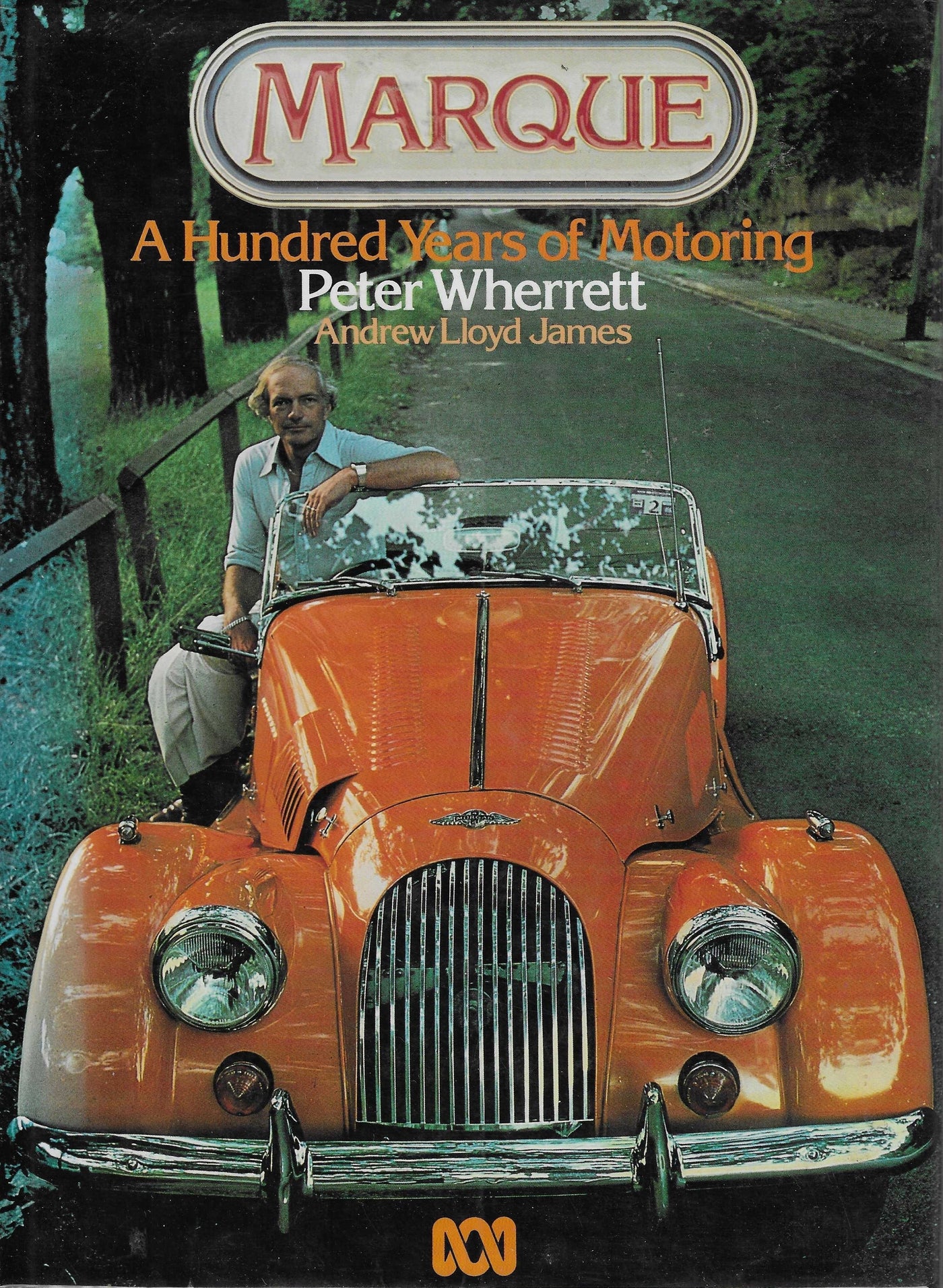 Marque: A Hundred Years of Motoring