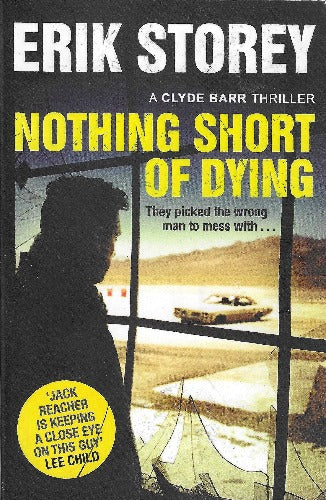 Nothing Short of Dying by Erik Storey [USED]