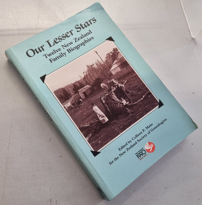 Our Lesser Stars: Twelve New Zealand Family Biographies