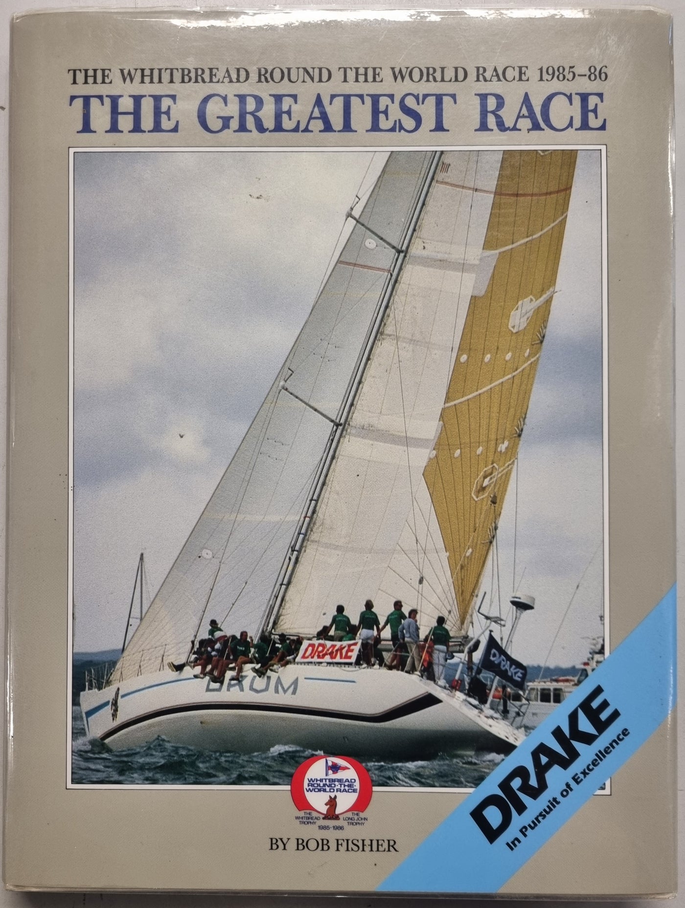 The Greatest Race: The Whitbread Round the World Race 1985-86
