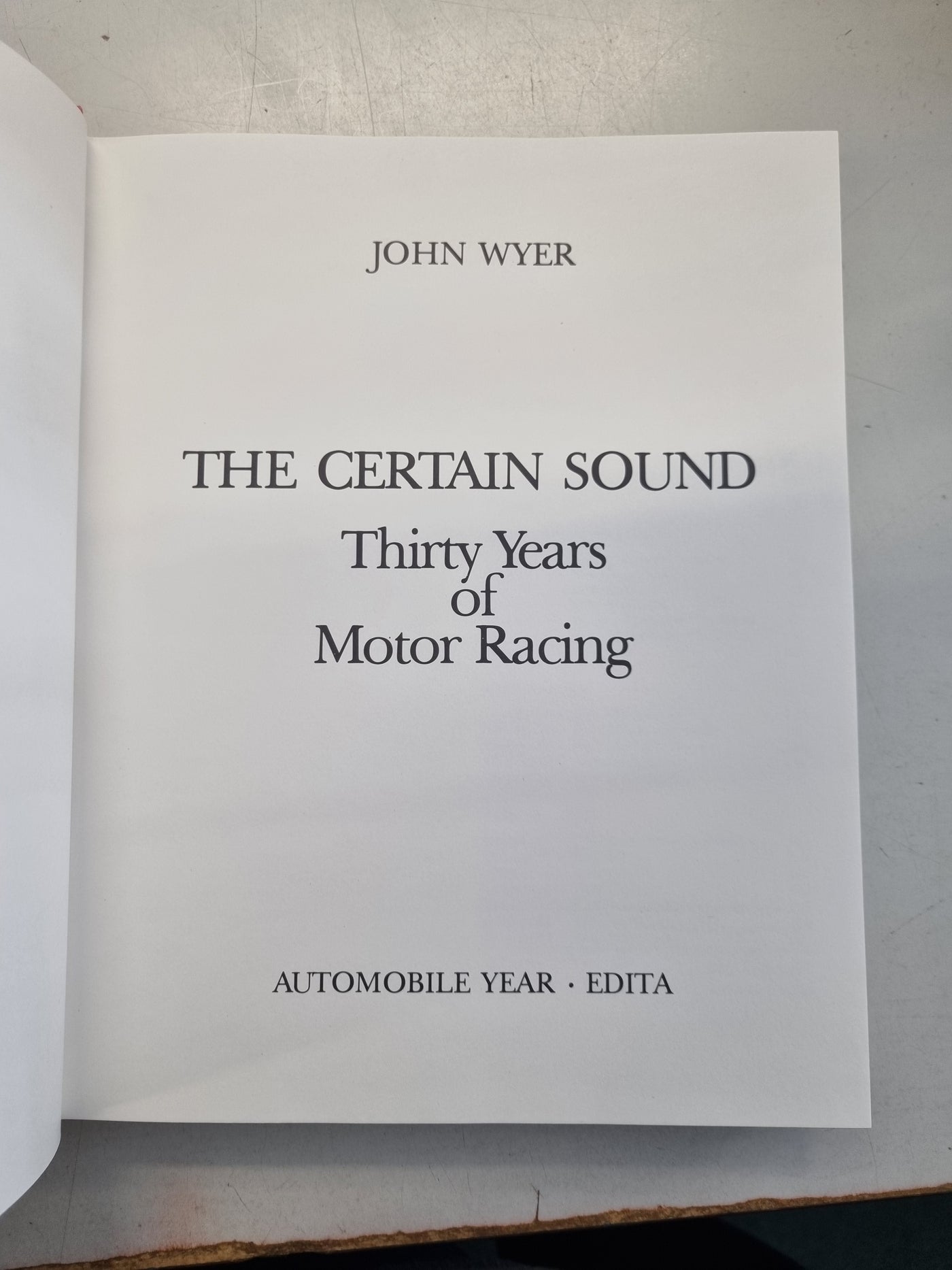 Certain Sound: Thirty Years of Motor Racing (John Wyer/GT40/Porsche 917)