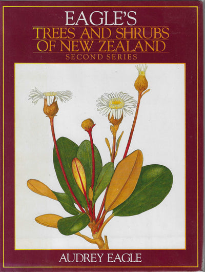Eagle's Trees and Shrubs of New Zealand: Second Series