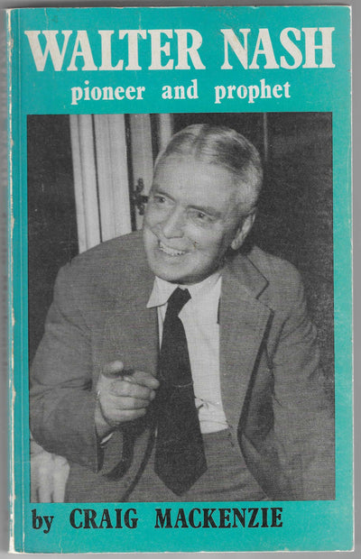 Walter Nash: Pioneer and Prophet