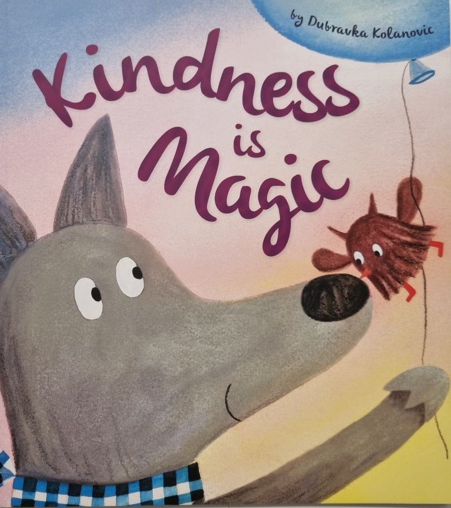 Kindness is Magic by Dubravka Kolanovic [NEW]
