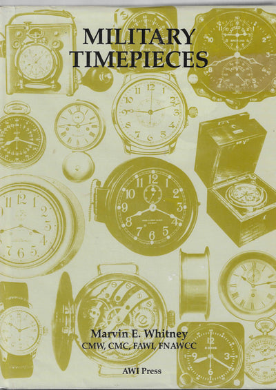 Military Timepieces by Marvin E. Whitney