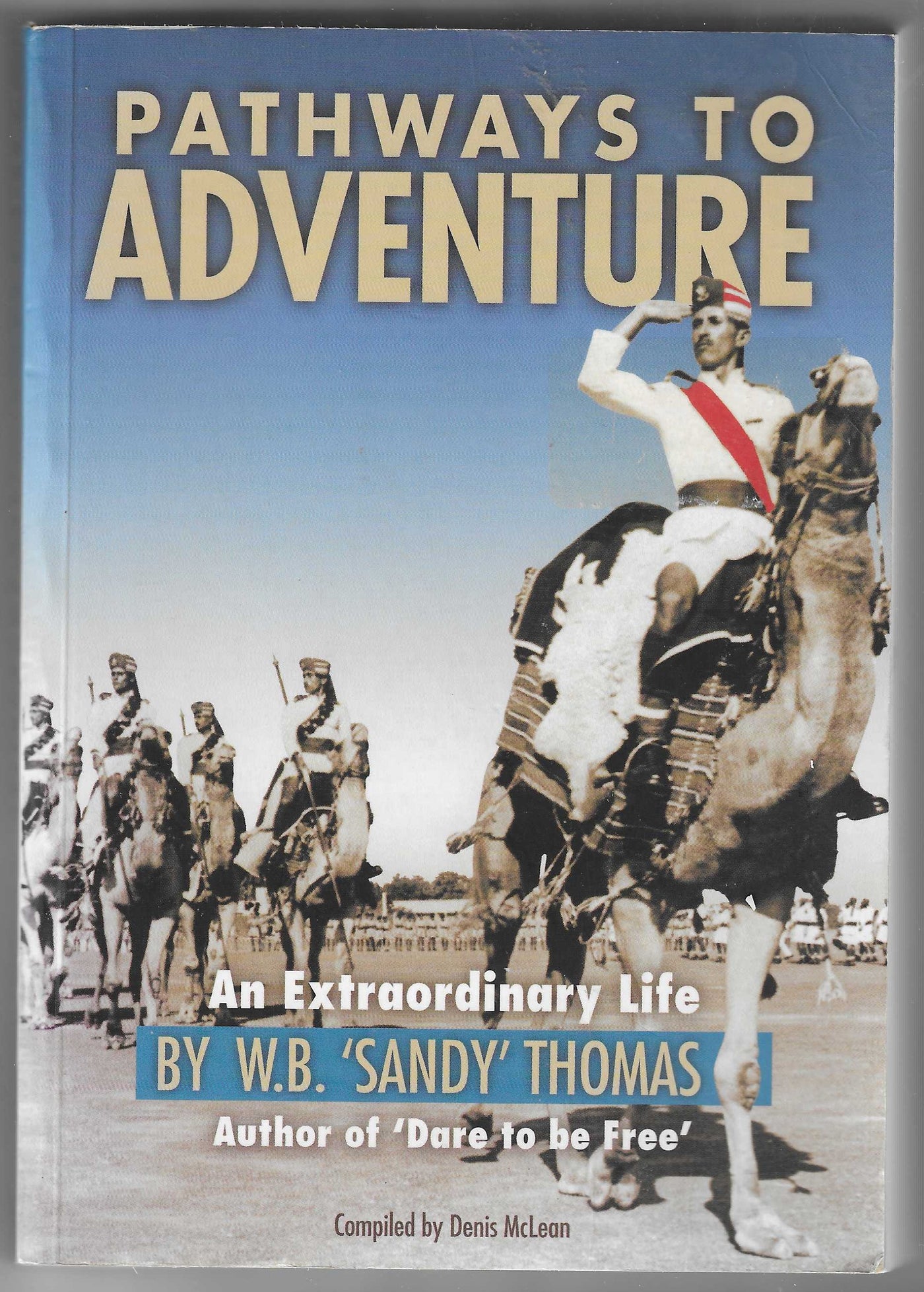 Pathways to Adventure - An Extraordinary Life by W.B. Sandy Thomas